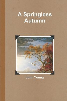 A Springless Autumn - John Young - cover