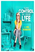 Take Control of Your Life: How to Silence Fear and Win the Mental Game