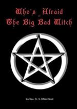 Who's Afraid of the Big Bad Witch