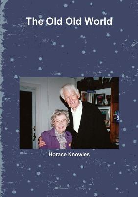 The Old Old World - Horace Knowles - cover