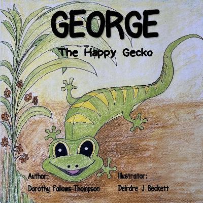 George The Happy Gecko - Dorothy Fallows-Thompson - cover