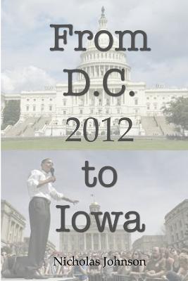 From D.C. to Iowa:2012 - Nicholas Johnson - cover