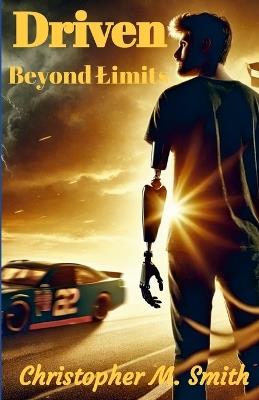 Driven: Beyond Limits - Chris Smith - cover