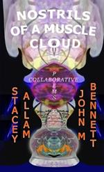 Nostrils of a Muscle Cloud: Collaborative Poems from 2013-2025