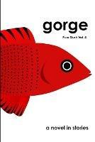 Gorge a Novel in Stories Pure Slush Vol. 4 - Pure Slush - cover