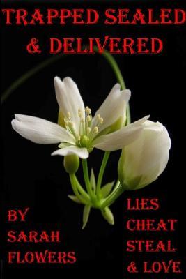 Trapped, Sealed & Delivered - Sarah Flowers - cover