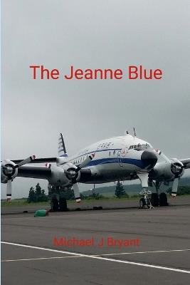 The Jeanne Blue: Michael J Bryant - Michael J Bryant - cover