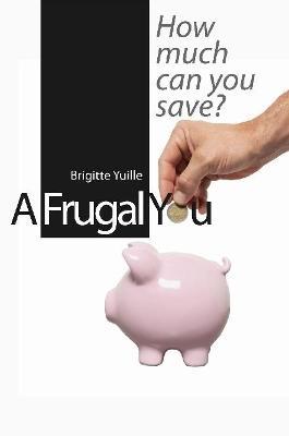 A Frugal You - Brigitte Yuille - cover