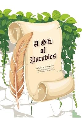 A Gift of Parables - Julianne Weinmann - cover