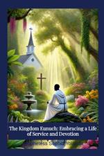 The Kingdom Eunuch: Embracing a Life of Service and Devotion