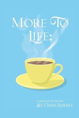 More to Life; - Chris Knight - cover