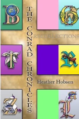The Conrad Chronicles: Recollections - Heather Hobson - cover