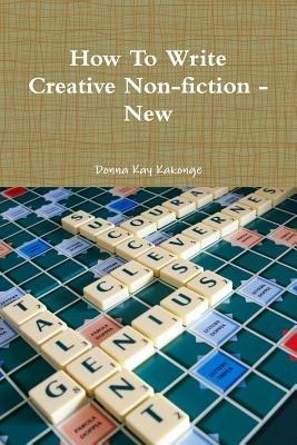 How To Write Creative Non-fiction - New - Donna Kay Kakonge - cover