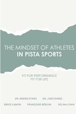 The Mindset of Athletes in PISTA Sports: Fit for Performance Fit for Life
