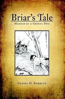 Briar's Tale: Memoir of a Grouse Dog - Daniel H. Barrett - cover