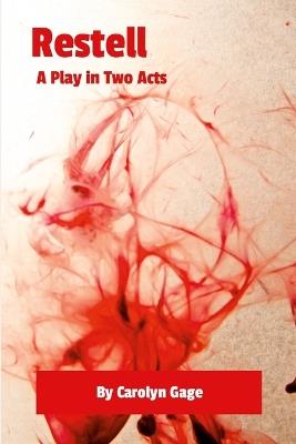 Restell: A Play in Two Acts - Carolyn Gage - cover