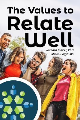 The Values To Relate Well - Richard Marks,Mieko Paige - cover