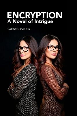 Encryption: A Novel of Intrigue - Stephen Murgatroyd - cover
