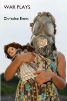 War Plays - Christine Evans - cover