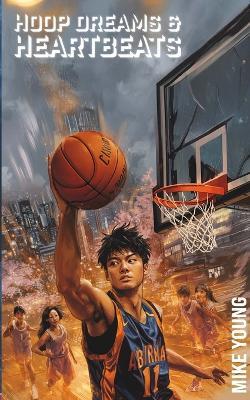 Hoop Dreams & Heartbeats - Mike Young - cover