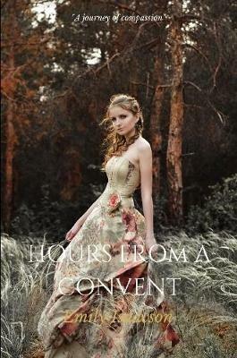 Hours From A Convent - Emily Isaacson - cover