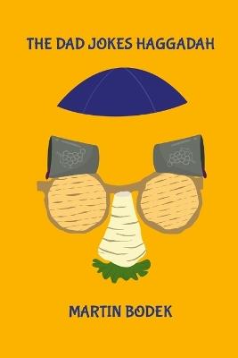 The Dad Jokes Haggadah - Martin Bodek - cover