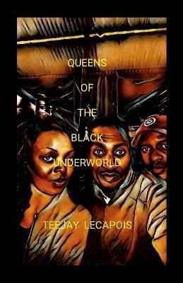 Queens Of The Black Underworld - Teejay Lecapois - cover
