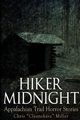 Hiker Midnight: Appalachian Trail Horror Stories - Chris Miller - cover