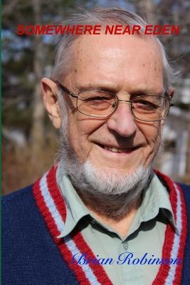 Somewhere Near Eden - Brian Robinson - cover