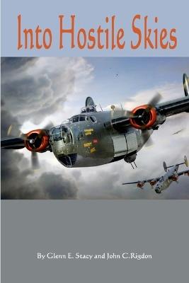 Into Hostile Skies: Missing Air Crews of the 459th Bombardment Group - Glenn Stacy,John Rigdon - cover