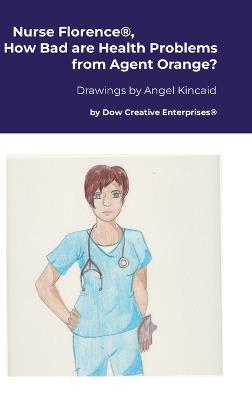 Nurse Florence(R), How Bad are Health Problems from Agent Orange? - Michael Dow - cover