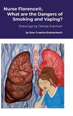 Nurse Florence(R), What are the Dangers of Smoking and Vaping?