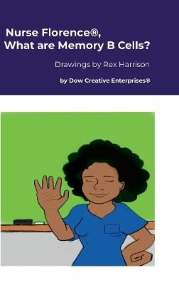 Nurse Florence(R), What are Memory B Cells? - Michael Dow - cover