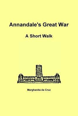 Annandale's Great War: A Short Walk - Marghanita da Cruz - cover