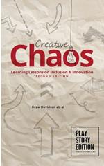 Creative Chaos (2nd Edition): Learning Lessons on Inclusion & Innovation Making the Magic