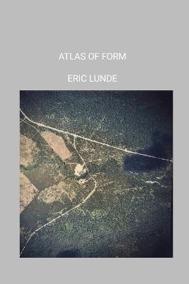Atlas of Form - Eric Lunde - cover