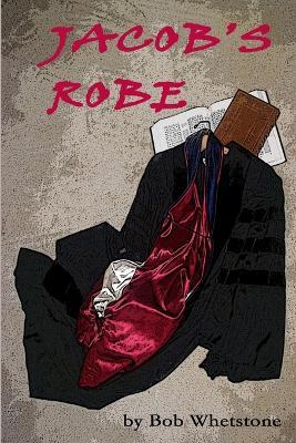 Jacob's Robe - Bob Whetstone - cover