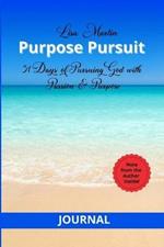 Journal - Purpose Pursuit: 31 Days of Pursuing God with Passion and Purpose