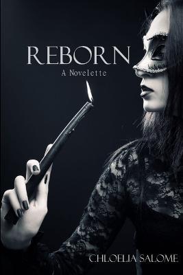 Reborn: A Novelette - Chloelia Salome - cover