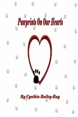 Pawprints On Our Hearts - Mrs. Cynthia Bailey-Rug - cover