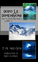 Dopo Le Dimensioni: Libro 4 Della Serie Salto Dimensionale
