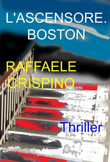 L'ascensore . Boston - Raffaele Crispino - ebook
