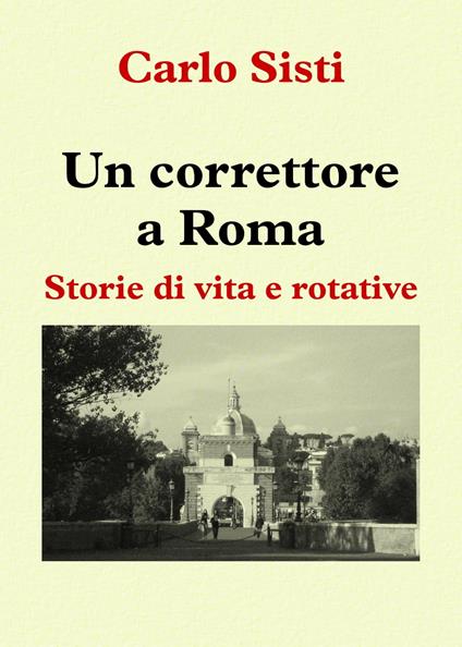 Un Correttore a Roma - Carlo Sisti - ebook