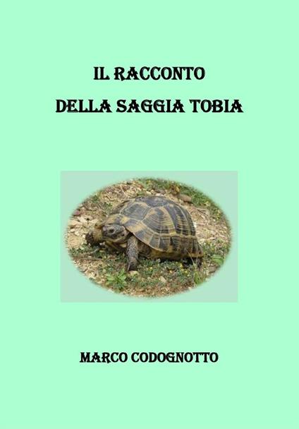 Il racconto della saggia Tobia - Marco Codognotto - ebook