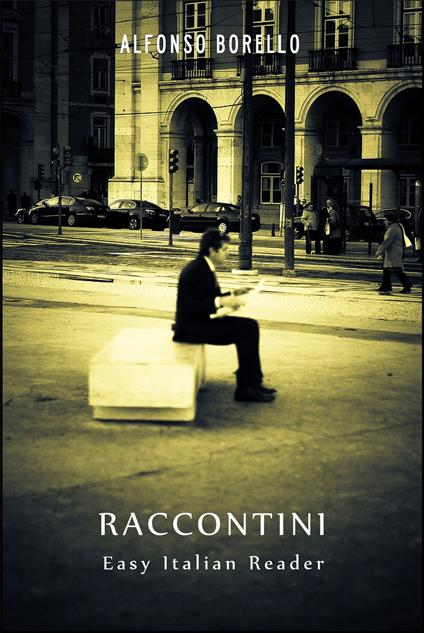 Raccontini: Easy Italian Reader - Alfonso Borello - ebook