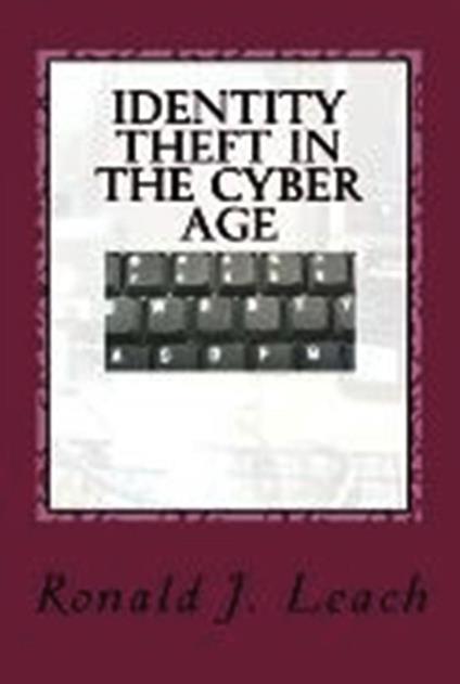 Identity Theft in the Cyber Age