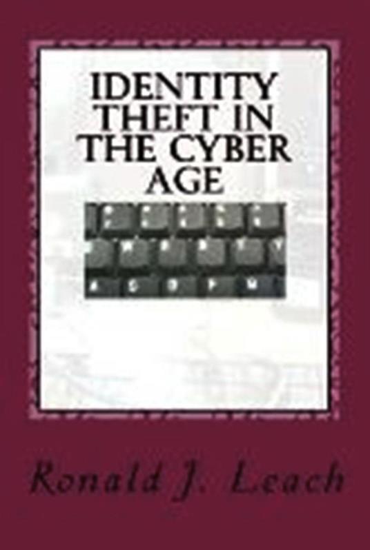 Identity Theft in the Cyber Age