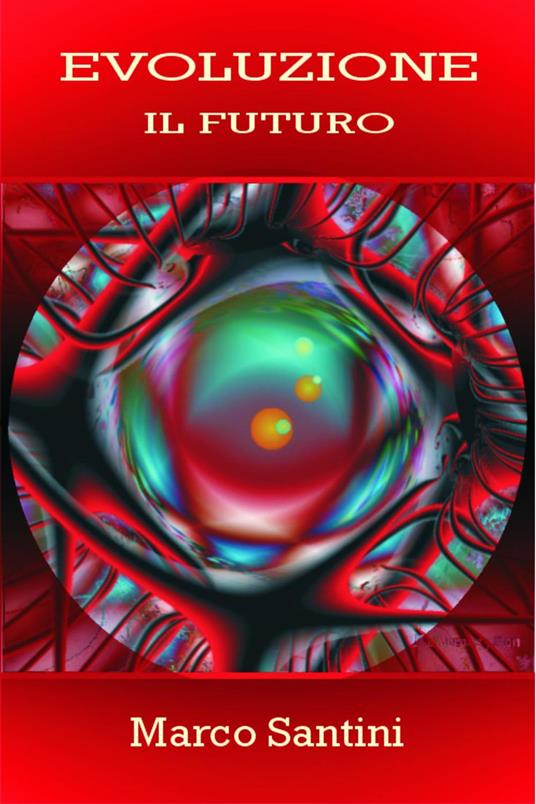 Evoluzione : il futuro - Marco Santini - ebook
