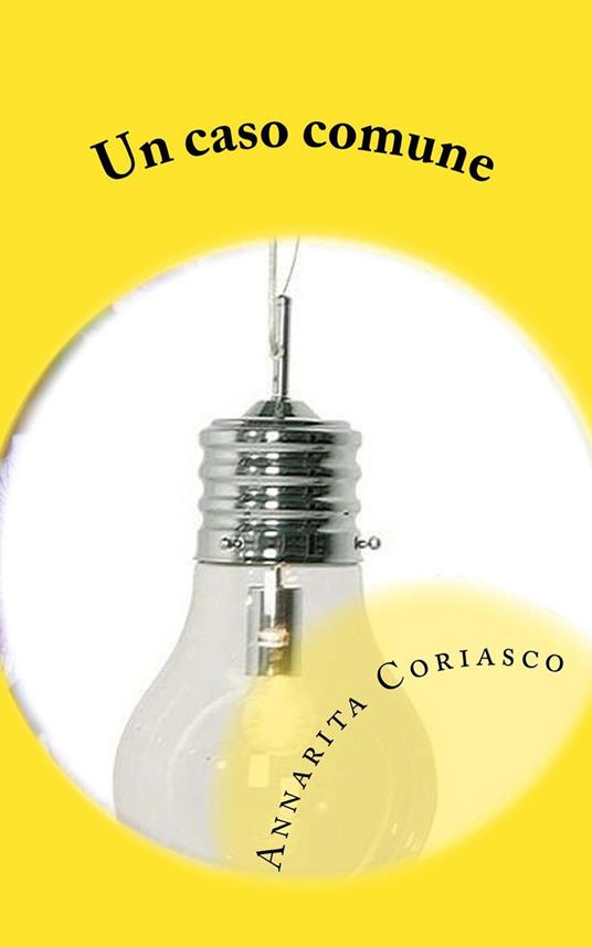 Un Caso Comune: Delitti di Provincia 1 - Annarita Coriasco - ebook