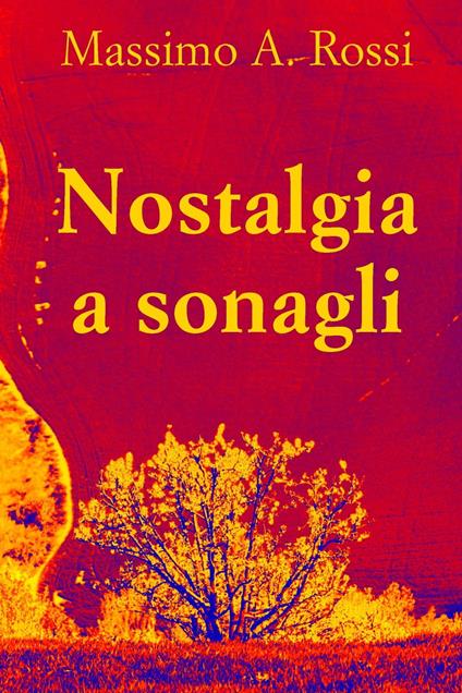 Nostalgia a sonagli - Massimo A. Rossi - ebook